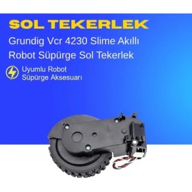 Resim Ümit Maker Vcr 4230 Grundig Slime Akıllı Robot Süpürge Sağ Tekerlek Aksesuarları - Yedek Parça 
