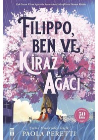 Resim Filippo Ben ve Kiraz Ağacı - Paola Peretti - Genç Timaş 