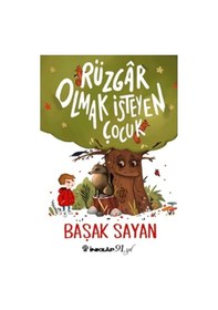 Resim Rüzgar Olmak İsteyen Çocuk - Başak Sayan - İnkılap Kitabevi 