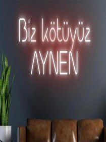 Resim Biz Kötüyüz Aynen Yazılı Neon Tabela Kırmızı 
