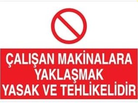 Resim Çalışan Makinalara... Uyarı Tabelası - 50x70 Alüminyum Kompozit Panel - M14 