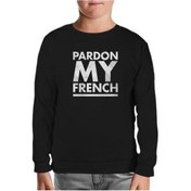 Resim Pardon My French Siyah Çocuk Sweatshirt 