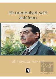 Resim Bir Medeniyet Şairi Akif İnan - Ali Haydar Haksal - İz Yayıncılık 