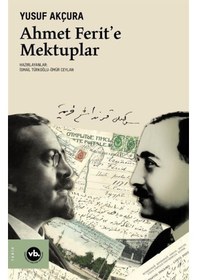 Resim Ahmet Ferit'e Mektuplar - Yusuf Akçura - VakıfBank Kültür Yayınları 