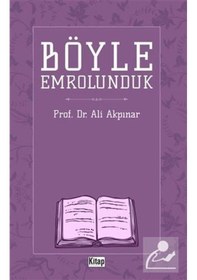 Resim Böyle Emrolunduk - Ali Akpınar - Kitap Dünyası 