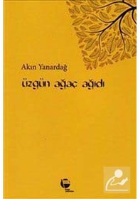 Resim Üzgün Ağaç Ağıdı - Akın Yanardağ - Belge Yayınları 