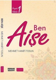 Resim Ben Aişe-Yeryüzü Yıldızları 1 - Mehmet Hanifi Tosun - Sude Yayınları 