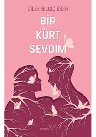 Resim Bir Kürt Sevdim - Dilek Bilgiç Esen - Müptela Yayınları 
