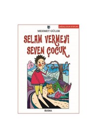 Resim Selam Vermeyi Seven Çocuk - Mehmet Güler - Özyürek Yayınevi 