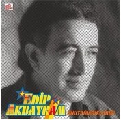 Resim Plak- Edip Akbayram - Unutamadıklarım 