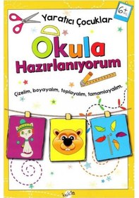 Resim +6 Yaş Yaratıcı Çocuklar Okula Hazırlanıyorum Kukla Yayınları 