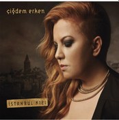 Resim Çiğdem Erken - İstanbul Kızı CD 