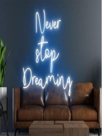 Resim Never Stop Dreaming Yazılı Neon Tabela Mavi 