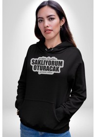 Resim Yediğim Kazıkları Saklıyorum Oturacak Yeriniz Olsun Yazılı Kadın Erkek Siyah Kapüşonlu Sweatshirt Hoodie Siyah 