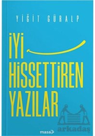 Resim İyi Hissettiren Yazılar - Yiğit Güralp - Masa Kitap 