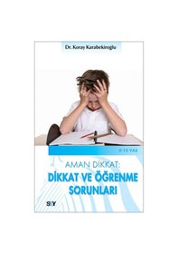 Resim Dikkat ve Öğrenme Sorunları - Koray Karabekiroğlu - Say Yayınları 
