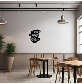 Resim Metal Dekor I Need More Coffee Metal Duvar Tablosu İmza 