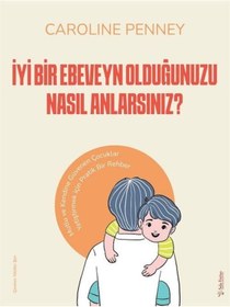 Resim İyi Bir Ebeveyn Olduğunuzu Nasıl Anlarsınız? - Caroline Penney - Sola Unitas 