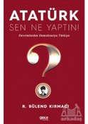 Resim Atatürk, Sen Ne Yaptın! 