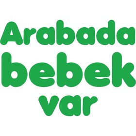 Resim Reysa Tasarım Arabada Bebek Var Sticker 17x17 Cm Yeşil 