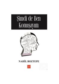 Resim S İmdi De Ben Konuşayım / Nahil Boztepe 
