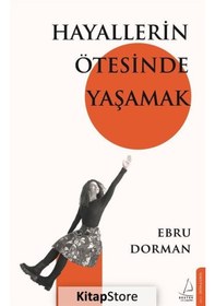 Resim Hayallerin Ötesinde Yaşamak - Ebru Dorman 