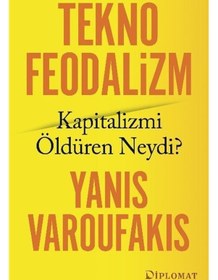 Resim Teknofeodalizm: Kapitalizmi Öldüren Neydi / Yanis Varoufakis 