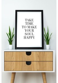 Resim Artavessa Tek Parça Çerçeve Görünümlü Yazılı Mdf Tablo "Take Time To Make Your Soul Happy" 