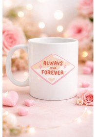Resim Always And Forever Yazılı Sevgiliye Arkadaşa Özel Porselen Kupa Model 18 - Romantik &amp Anlamlı Hediye Renkli 
