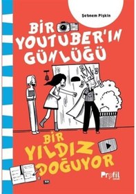 Resim Bir Yıldız Doğuyor / Bir Youtuber'ın Günlüğü / Şebnem Pişkin 