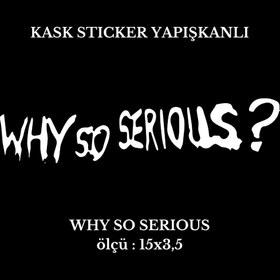 Resim Motor Kask Sticker WHY SO SERIOUS 
