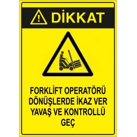 Resim Mıgnatıs - Forklift Operatörü Dönüşlerde İkaz Ver Yavaş Ve Kontrollü Geç Levhası - Sac Malzeme 50 x 70 cm 
