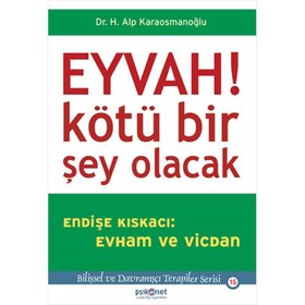 Resim Eyvah! Kötü Bir Şey Olacak Endişe Kıskacı: Evham ve Vicdan 