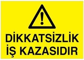 Resim Dikkatsizlik İş Kazasıdır Uyarı Tabelası - 50x70 Alüminyum Kompozit Panel - İK23 