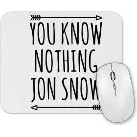 Resim Baskı Dükkanı You Know Nothing Mouse Pad 