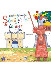 Resim Çizelim Eğlenelim Şövalyeler ve Kaleler - Mark Bergin - 1001 Çiçek 