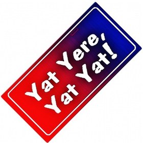 Resim Yat Yere Yat Yat Yazılı Sök-tak-pratik Vantuzlu Dekor Plaka 