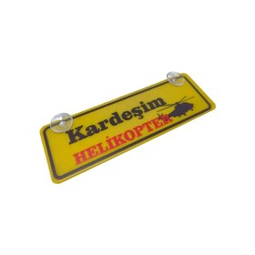 Resim Fantastik Store Kardeşim Helikopter Yazılı Sarı Dekor Plaka Vantuzlu Cam Süsü 22X7.5CM Kh2 