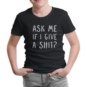 Resim Lord T-Shirt Ask Me If I Give A Shit Siyah Çocuk Tshirt 