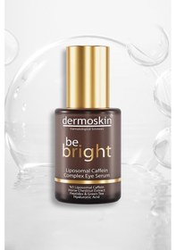 Resim Dermoskin Be Bright Liposomal Caffein Complex Eye Serum 30 ML 