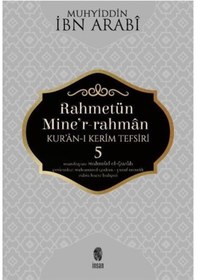 Resim Rahmetün Mine'r-Rahman 5 - Kur'an-ı Kerim Tefsiri - Muhyiddin İbn Arabi (Ebû Bekir Muhammed b. Ali) - İnsan Yayınları 