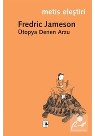 Resim Ütopya Denen Arzu - Fredric Jameson - Metis Yayınları 