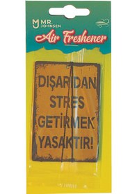 Resim Dışarıdan Stres Getirmek Yasaktır Tasarımlı Dekoratif Araç Kokusu Ve Aksesuarı - Ekolmaks 