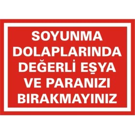 Resim İzmir Serigrafi Soyunma Dolaplarında Değerli Eşya ve Paranızı Bırakmayınız 2.6 mm PVC Uyarı Levhası 25 x 35 cm 