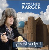 Resim Mehmet Sabir Karger - Yesevi Vasiyeti Cd 