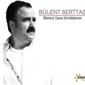 Resim Bülent Serttaş - Bitmez Sana Sevdalarım (Cd) 