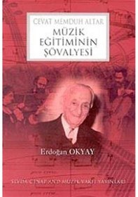 Resim Cevat Memduh Altar Müzik Eğitiminin Şövalyesi / Cevad Memduh A... 