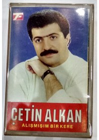 Resim Çetin Alkan Alışmışım Bir Kere Müzik Kaseti 