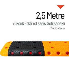 Resim İleri Trafik Yüksek Etkili Yol Kasisi Kapaklı Set - 2,5 Metre 