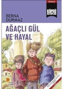 Resim Ağaçlı Gül ve Hayal - Berna Durmaz - Günışığı Kitaplığı 